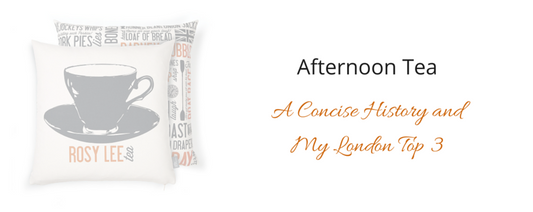 Afternoon Tea – A Concise History and My London Top 3
