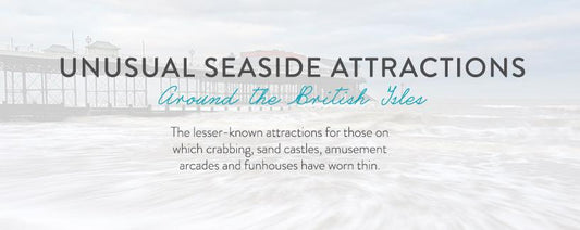 Unusual Seaside Attractions