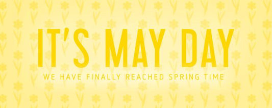 It's May Day!