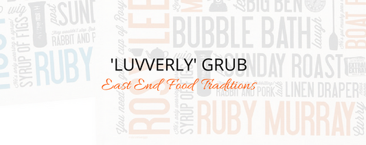 'Luvverly' Grub - East End Food Traditions