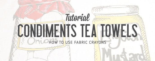 Condiments Tea Towels Tutorial